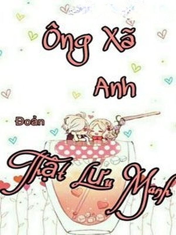 Bìa truyện Ông Xã Thật Lưu Manh