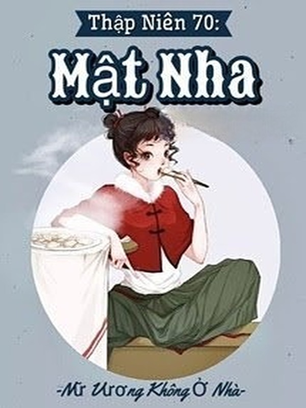 Bìa truyện Thập Niên 70: Mật Nha