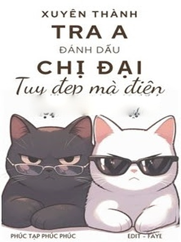 Bìa truyện Xuyên Thành Tra A Đánh Dấu Chị Đại Tuy Đẹp Mà Điên
