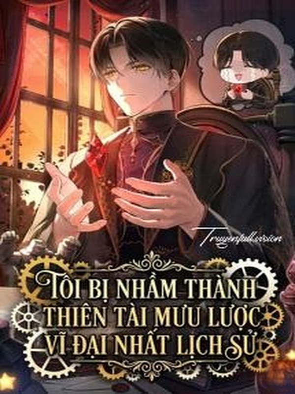 Bìa truyện Tôi Bị Nhầm Thành Thiên Tài Mưu Lược Vĩ Đại Nhất Lịch Sử