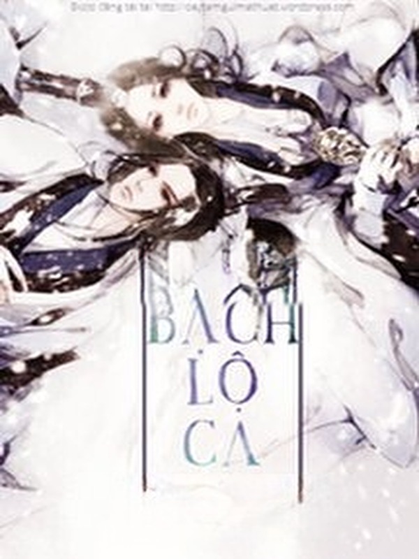 Bìa truyện Bạch Lộ Ca