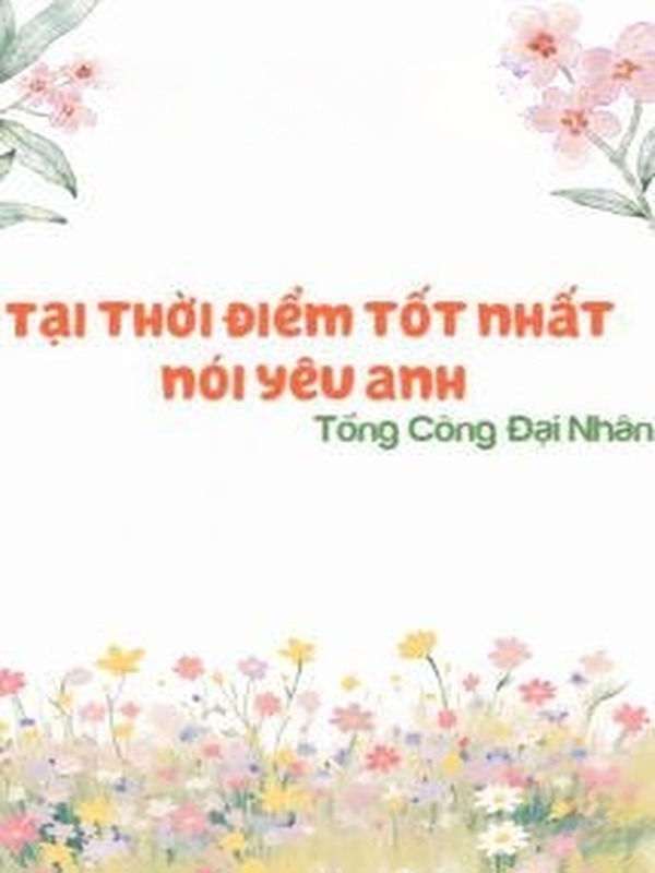 Tại Thời Điểm Tốt Nhất Nói Yêu Anh