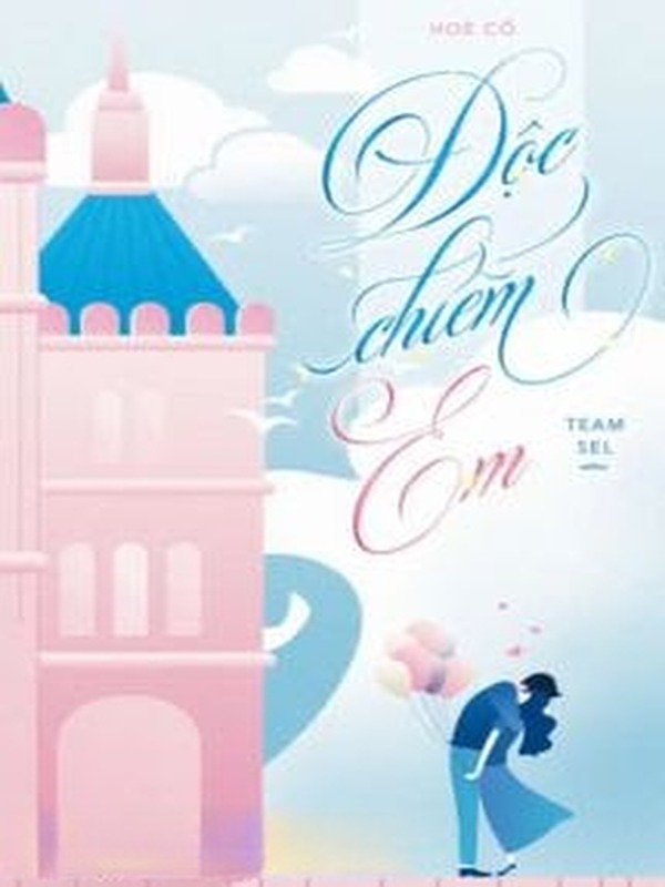 Bìa truyện Độc Chiếm Em - Hoè Cố