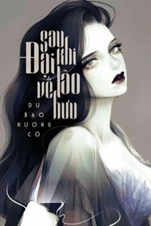 [Quyển 7] Sau Khi Đại Lão Về Hưu