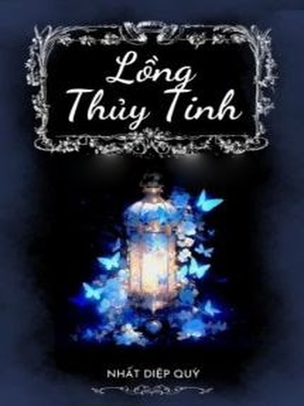 Bìa truyện Lồng Thủy Tinh - Nhất Diệp Quỳ