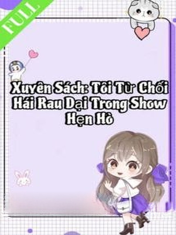 Bìa truyện Xuyên Sách: Tôi Từ Chối Hái Rau Dại Trong Show Hẹn Hò