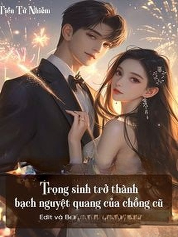Bìa truyện Trọng Sinh Trở Thành Bạch Nguyệt Quang Của Chồng Cũ