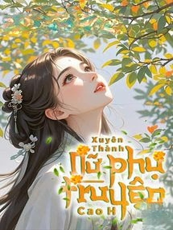 Bìa truyện Xuyên Thành Nữ Phụ Truyện Cao H