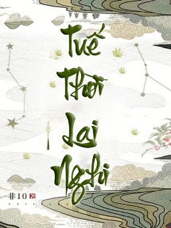 Bìa truyện Tuế Thời Lai Nghi - Phi 10