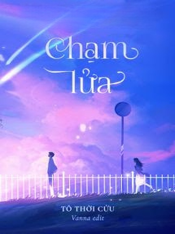 Bìa truyện Chạm Lửa - Tô Thời Cửu