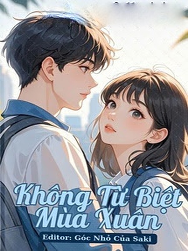 Bìa truyện Không Từ Biệt Mùa Xuân - Bán Chi Tê Mộc