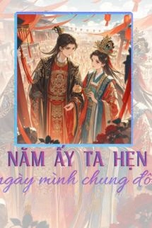 Bìa truyện Năm Ấy Ta Hẹn Ngày Mình Chung Đôi