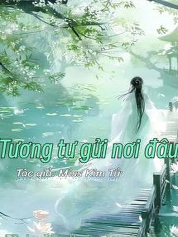 Bìa truyện Tương Tư Gửi Nơi Đâu - Miss Kim Tử