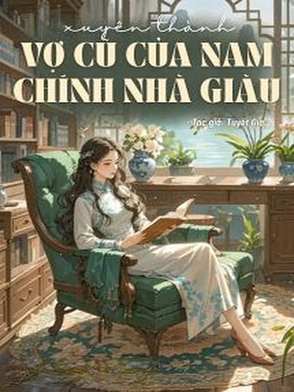Bìa truyện Xuyên Thành Vợ Cũ Của Nam Chính Nhà Giàu