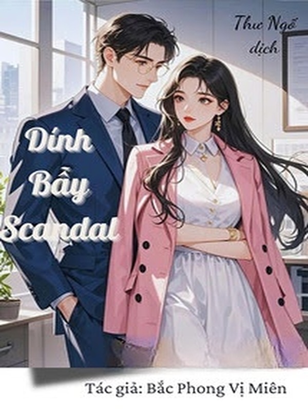 Bìa truyện Dính Bẫy Scandal - Bắc Phong Vị Miên