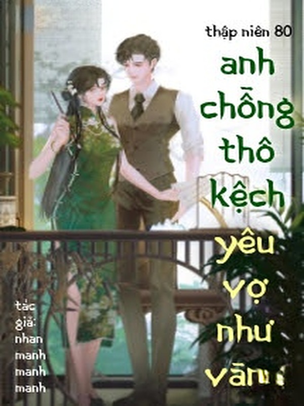 Bìa truyện Thập Niên 80: Anh Chồng Thô Kệch Yêu Vợ Như Vàng