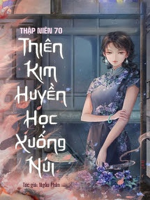 Bìa truyện Thập Niên 70: Thiên Kim Huyền Học Xuống Núi