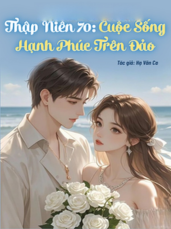 Bìa truyện Thập Niên 70: Cuộc Sống Hạnh Phúc Trên Đảo