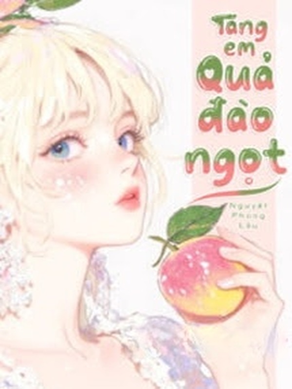 Bìa truyện Tặng Em Quả Đào Ngọt - Nàng Như Sao Sáng