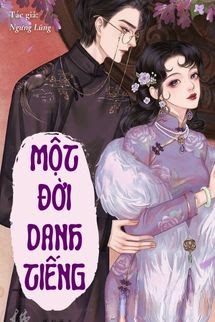 Bìa truyện Một Đời Danh Tiếng - Ngưng Lũng