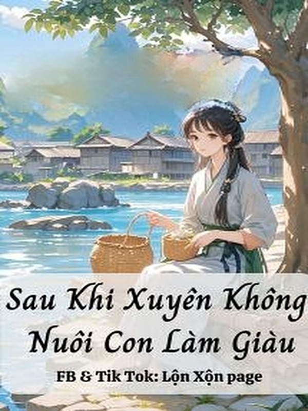 Bìa truyện Sau Khi Xuyên Không Nuôi Con Làm Giàu