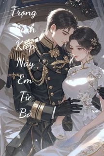Bìa truyện Trọng Sinh Kiếp Này Em Từ Bỏ