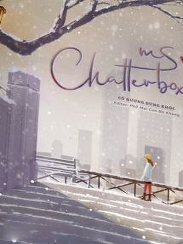 Bìa truyện Ms. Chatterbox – Cô Nương Đừng Khóc