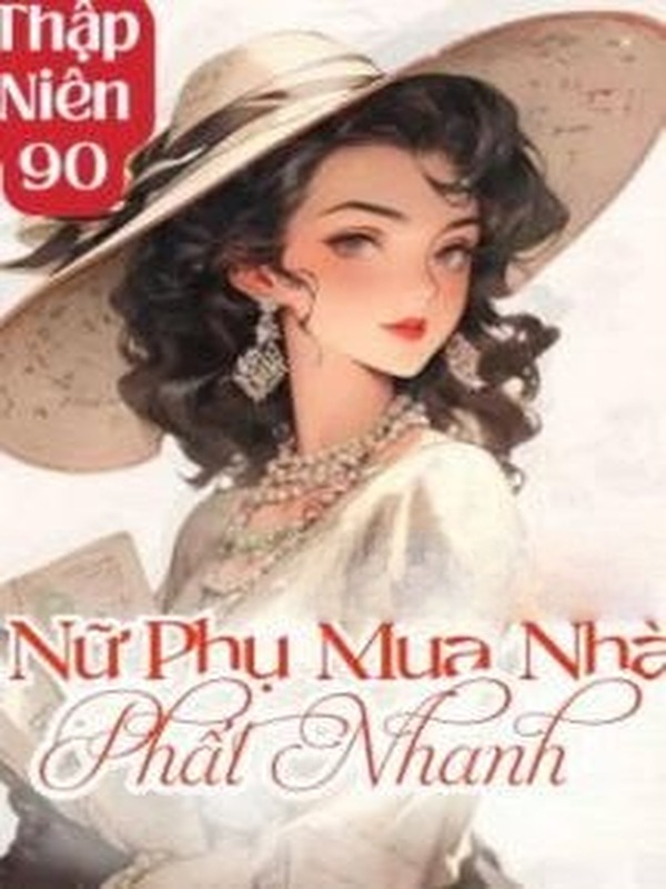 Bìa truyện Thập Niên 90: Nữ Phụ Mua Nhà Phất Nhanh
