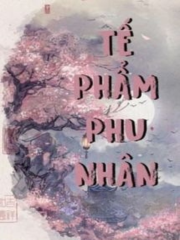 Bìa truyện Tế Phẩm Phu Nhân - Bạo Táo Đích Bàng Giải