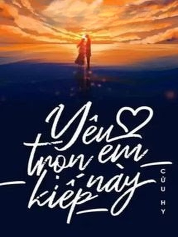 Bìa truyện Yêu Em Trọn Kiếp Này - Cửu Hy