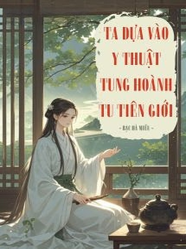 Bìa truyện Ta Dựa Vào Y Thuật Tung Hoành Tu Tiên Giới