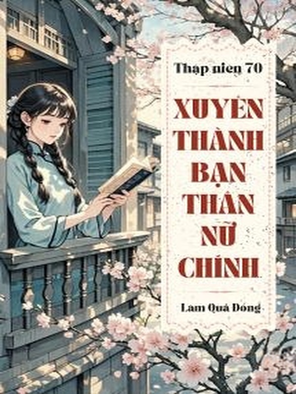Bìa truyện Thập Niên 70: Xuyên Thành Bạn Thân Nữ Chính