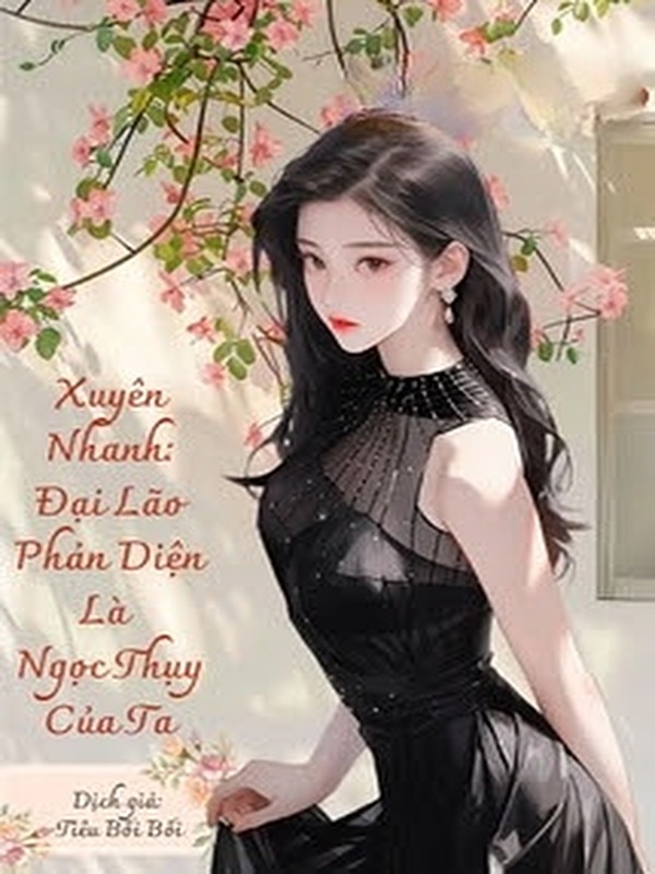 Bìa truyện Xuyên Nhanh: Đại Lão Phản Diện Là Ngọc Thụy Của Ta