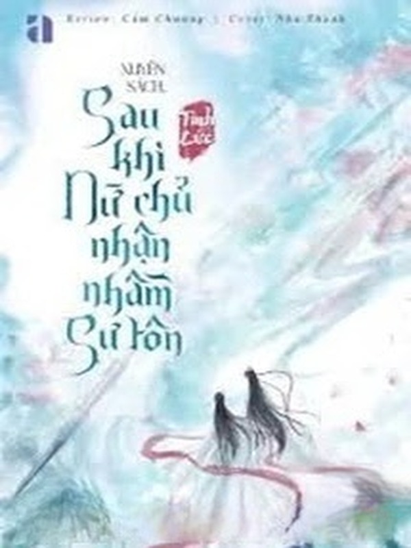 Bìa truyện Xuyên Sách: Sau Khi Nữ Chính Nhận Nhầm Sư Tôn