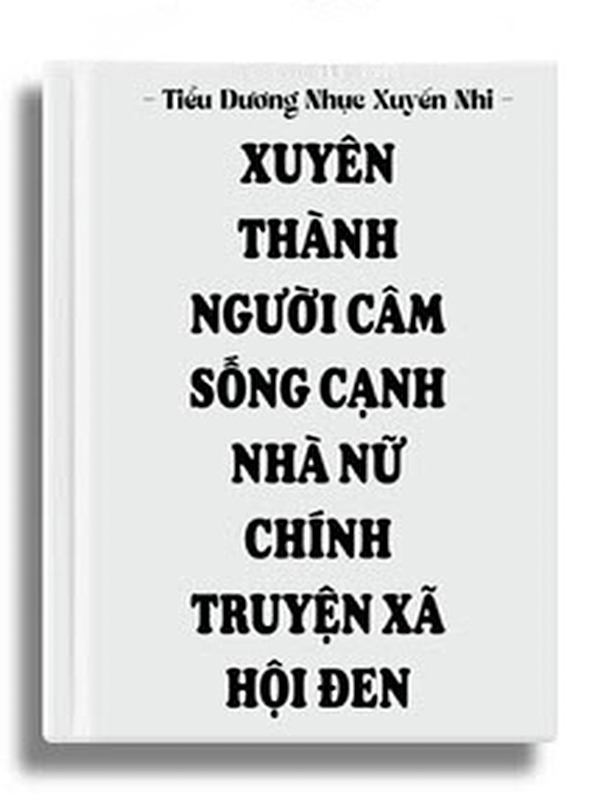 Bìa truyện Xuyên Thành Người Câm Sống Cạnh Nhà Nữ Chính Truyện Xã Hội Đen
