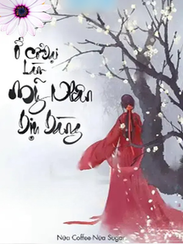 Bìa truyện Ở Cổ Đại Làm Mỹ Nhân Dịu Dàng