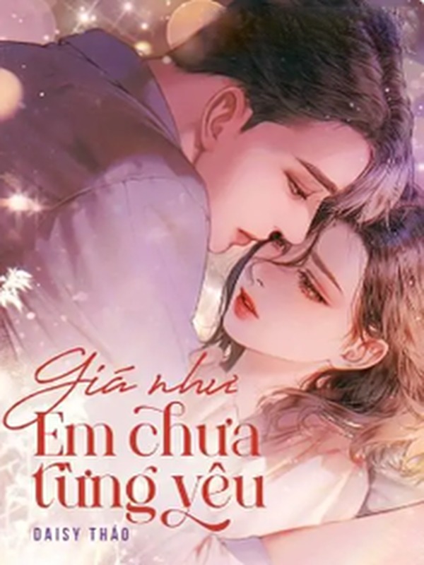 Bìa truyện Giá Như Em Chưa Từng Yêu