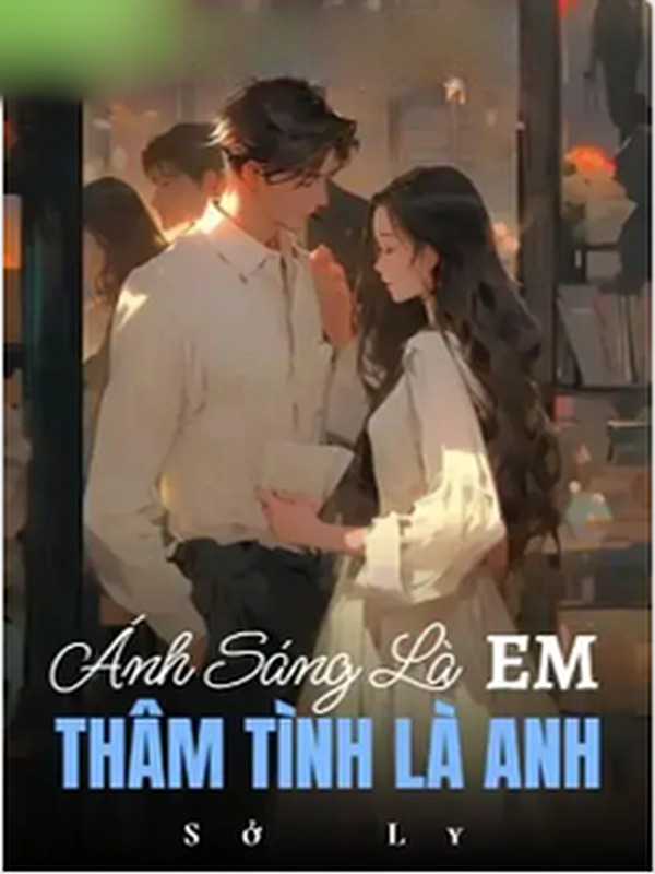 Bìa truyện Ánh Sáng Là Em Thâm Tình Là Anh