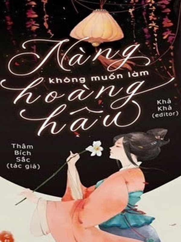 Bìa truyện Nàng Không Muốn Làm Hoàng Hậu