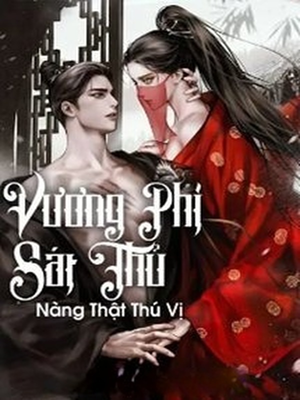 Bìa truyện Vương Phi Sát Thủ Nàng Thật Thú Vị