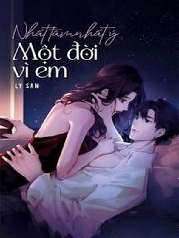 Bìa truyện Nhất Tâm Nhất Ý Một Đời Vì Em