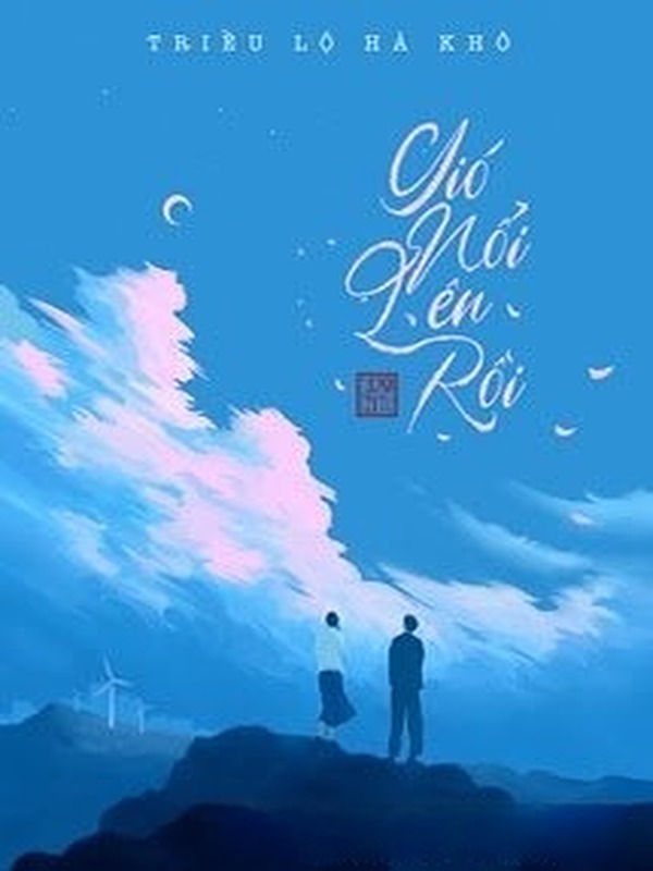 Bìa truyện Gió Nổi Lên Rồi - Triều Lộ Hà Khô