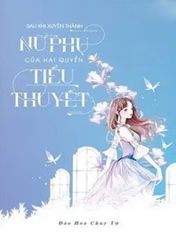 Bìa truyện Sau Khi Xuyên Thành Nữ Phụ Của Hai Quyển Tiểu Thuyết