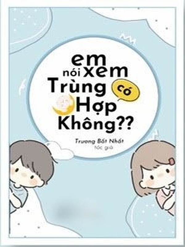 Bìa truyện Em Nói Xem Có Trùng Hợp Không?