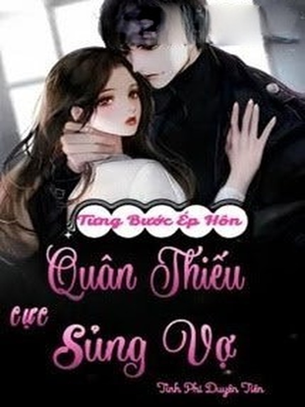 Bìa truyện Từng Bước Ép Hôn: Quân Thiếu Cực Sủng Vợ