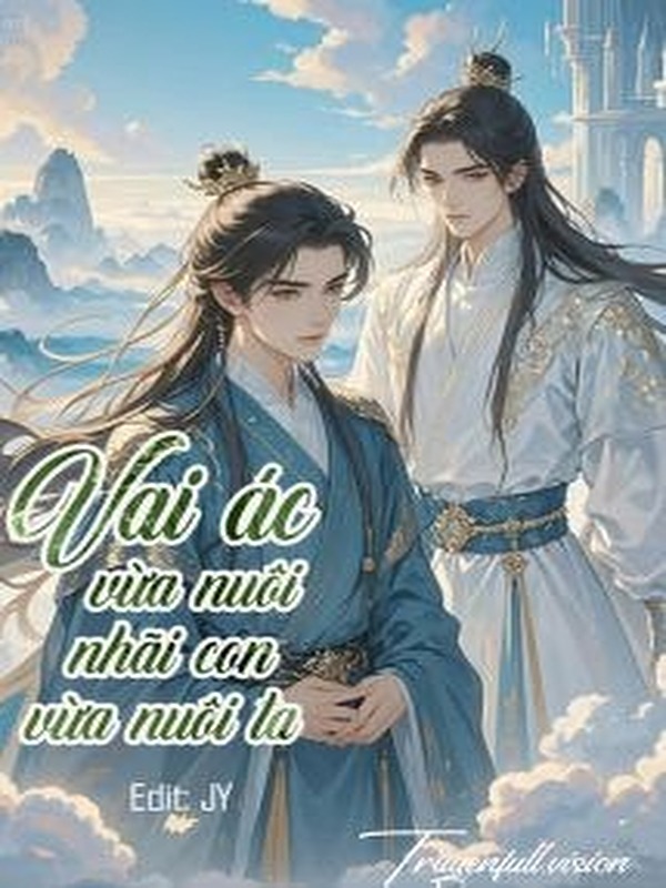 Bìa truyện Vai Ác Vừa Nuôi Nhãi Con Vừa Nuôi Ta