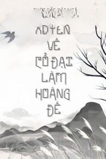 Bìa truyện Xuyên Về Cổ Đại Làm Hoàng Đế