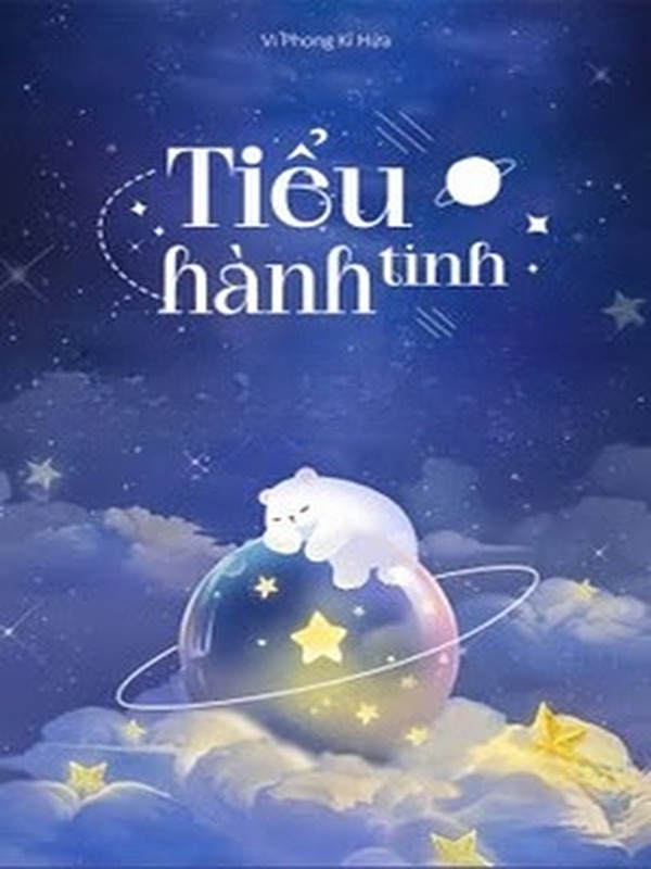 Bìa truyện Tiểu Hành Tinh - Vi Phong Kỉ Hứa