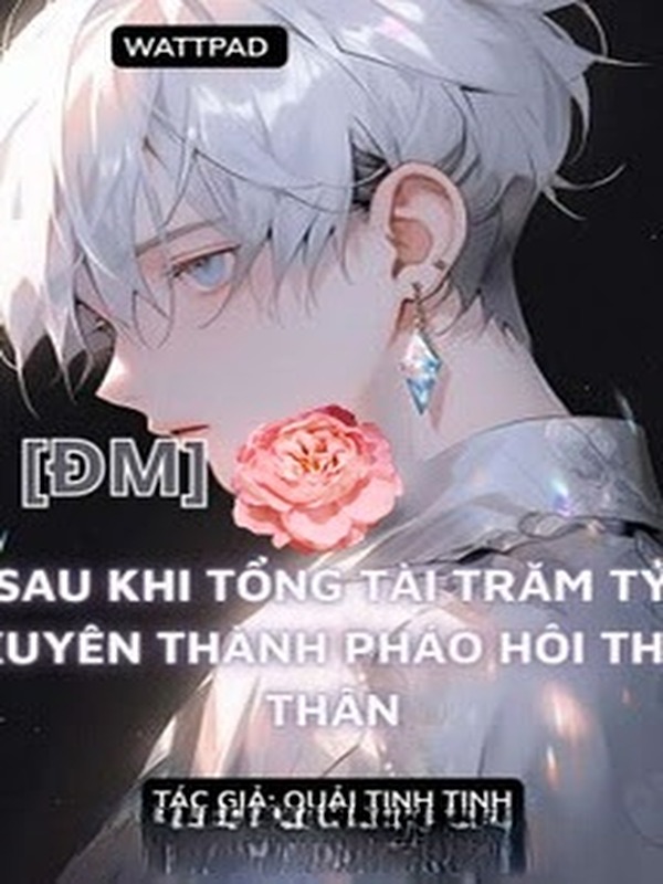 Bìa truyện Sau Khi Bá Tổng Trăm Tỷ Xuyên Thành Pháo Hôi Thế Thân