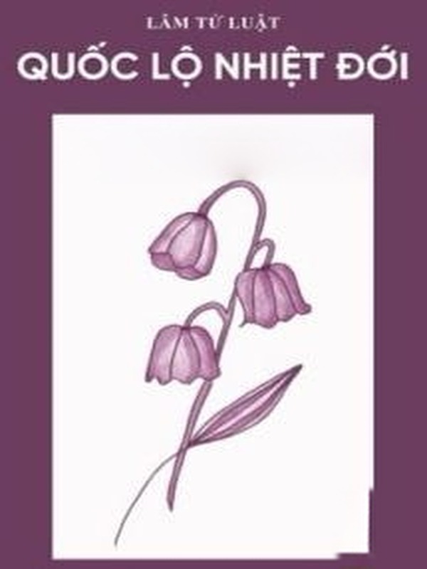 Bìa truyện Quốc Lộ Nhiệt Đới - Lâm Tử Luật
